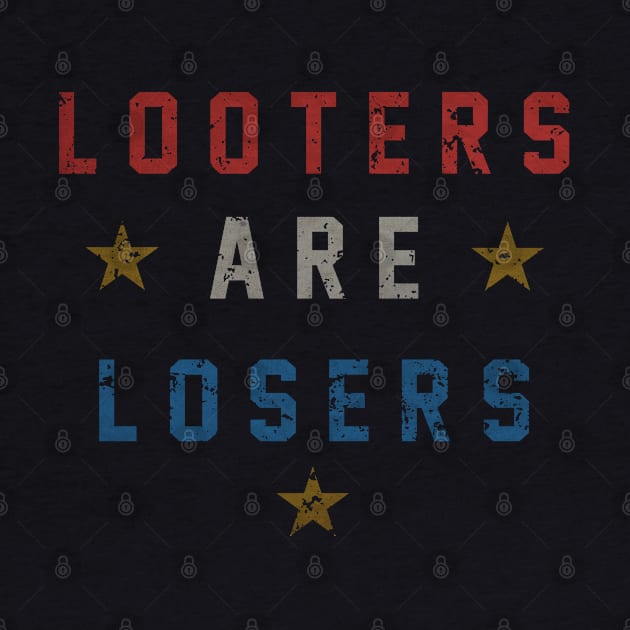 "LOOTERS ARE LOSERS" by joeyjamesartworx